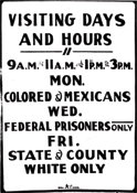 A 1942 sign outside the Tarrant County Court House, Fort Worth, Texas, shows 
that Mexican Americans were outsiders to the privileges of whiteness.