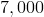 7,000