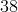 38