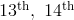 13^{\mathrm{th}},\ 14^{\mathrm{th}}