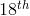 18^{th}