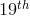 19^{th}