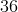 36