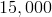 15,000