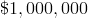 \$1,000,000