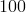 100