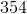 354