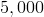 5,000