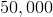 50,000