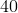 40