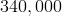 340,000