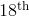 18^{\mathrm{th}}